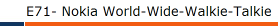 E71- Nokia World-Wide-Walkie-Talkie