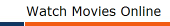Watch Movies Online