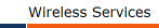 Wireless Services