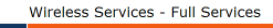 Wireless Services - Full Services